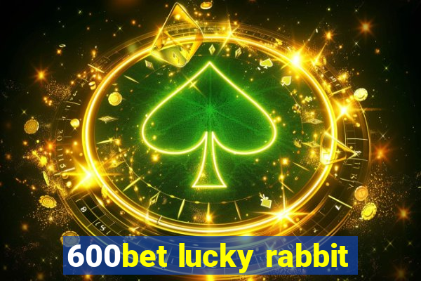 600bet lucky rabbit